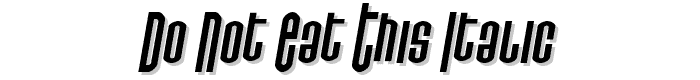 Do not eat this Italic font